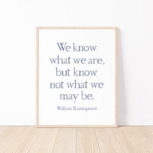 William Shakespeare We Know What We Are Quote Watercolor Art Print